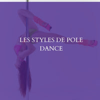 Les Différents Styles de Pole Dance