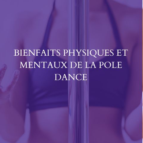 Les Bienfaits Physiques et Mentaux de la Pole Dance