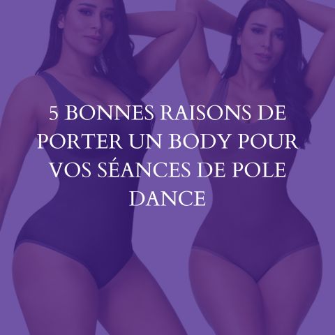 5 bonnes raisons de porter un body pour vos séances de pole dance