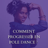 Astuce pour progresser en pole dance