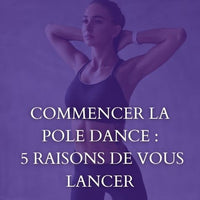 Commencer la pole dance : 5 raisons de vous lancer