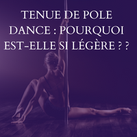 tenue  pole dance pourquoi est elle si légère